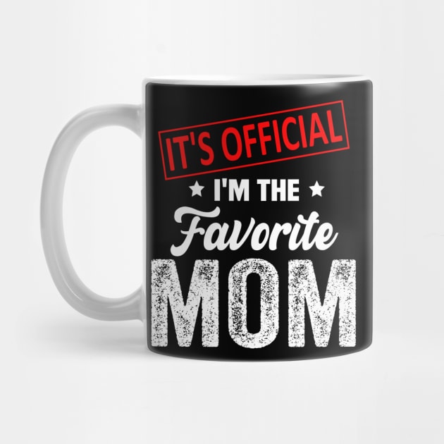 It's Official I'm The Favorite Mom, Favorite Mom by Bourdia Mohemad